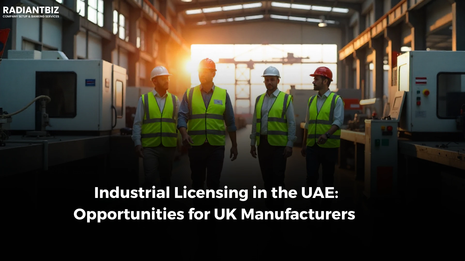 UAE Industrial License for UK Manufacturers