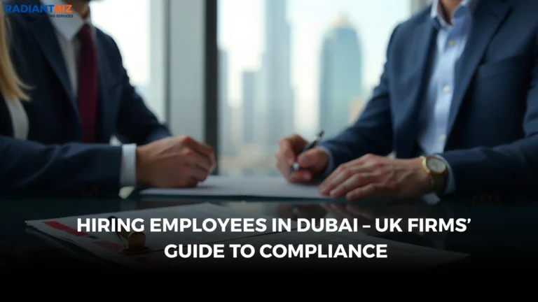 Hiring Employees in Dubai – UK Firms’ Guide to Compliance