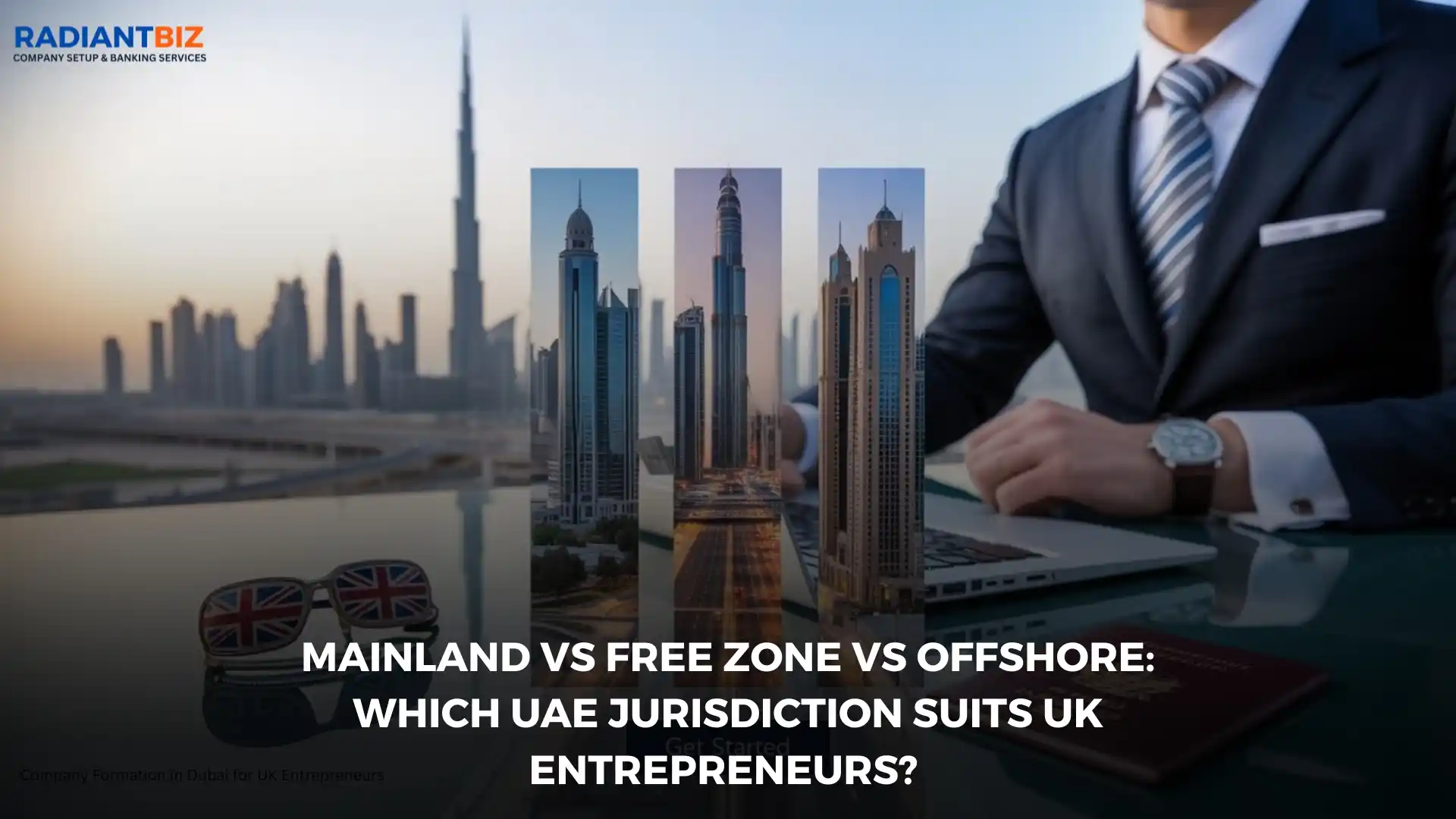 Mainland vs Free Zone vs Offshore: Which UAE Jurisdiction Suits UK Entrepreneurs?